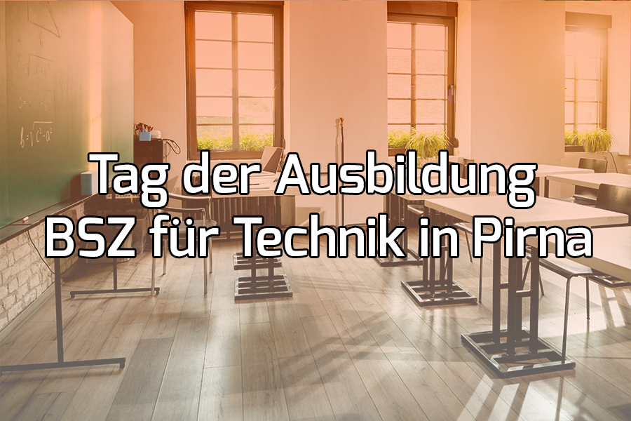 Tag der Ausbildung BSZ für Technik in Pirna